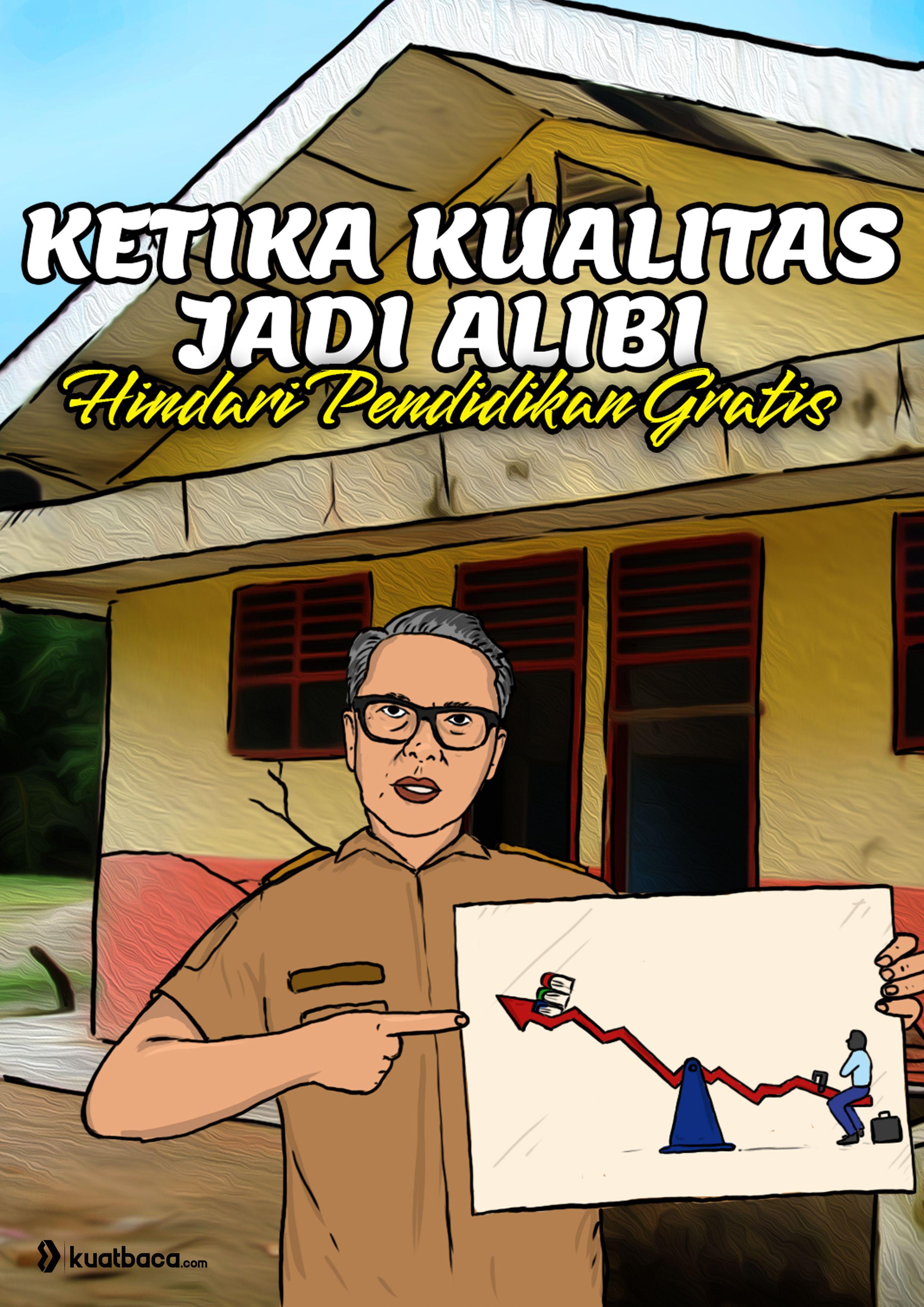 Ketika Kualitas Jadi Alibi Hindari Pendidikan Gratis