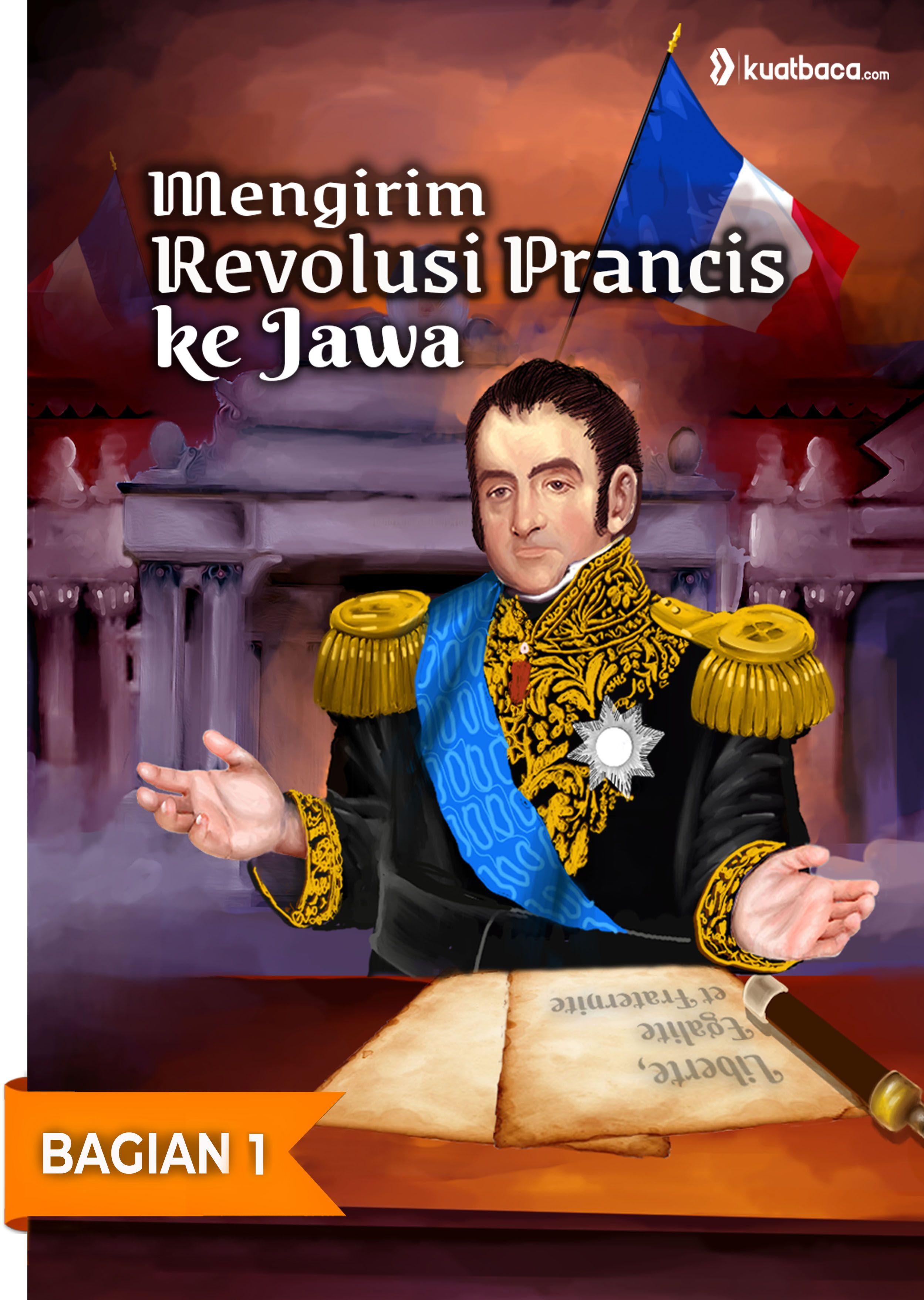 Mengirim Revolusi Prancis ke Jawa - [Bagian 01]