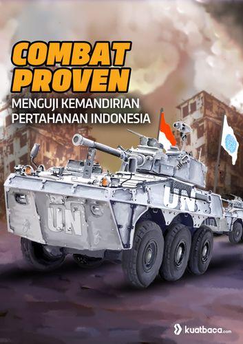 Combat Proven Menguji Kemandirian Pertahanan Indonesia